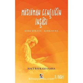 Müslüman Gençliğin İnşası / Hacı Bayram Samsa - Çıra Yayınları