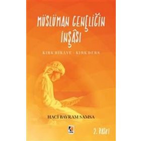 Müslüman Gençliğin İnşası / Hacı Bayram Samsa - Çıra Yayınları
