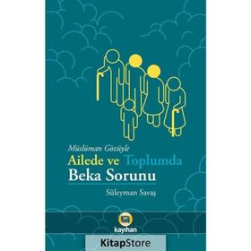 Müslüman Gözüyle Ailede ve Toplumda Beka Sorunu - Süleyman Savaş