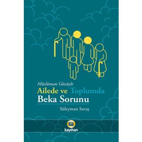 Müslüman Gözüyle Ailede ve Toplumda Beka Sorunu - Süleyman Savaş