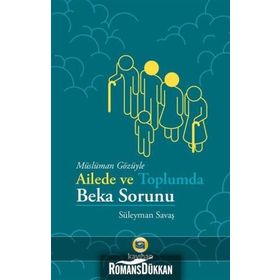 Müslüman Gözüyle Ailede ve Toplumda Beka Sorunu - Süleyman Savaş