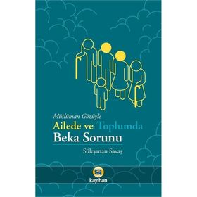 Müslüman Gözüyle Ailede ve Toplumda Beka Sorunu - Süleyman Savaş