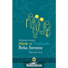 Müslüman Gözüyle Ailede ve Toplumda Beka Sorunu - Süleyman Savaş