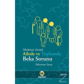 Müslüman Gözüyle Ailede ve Toplumda Beka Sorunu - Süleyman Savaş