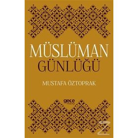 Müslüman Günlüğü - Mustafa Öztoprak