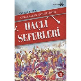 MÜSLÜMAN; HAÇLI SIYASÎ İTTİFAKLARI ÇIKARLARIN GÖLGESİNDE HAÇLI SEFERLERI - AYDIN USTA