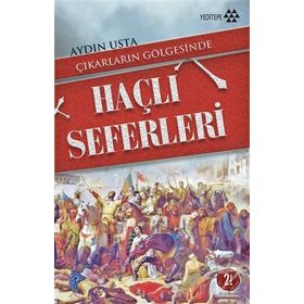 MÜSLÜMAN; HAÇLI SIYASÎ İTTİFAKLARI ÇIKARLARIN GÖLGESİNDE HAÇLI SEFERLERI - AYDIN USTA
