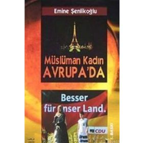 MÜSLÜMAN KADIN AVRUPA'DA - EMINE ŞENLİKOĞLU
