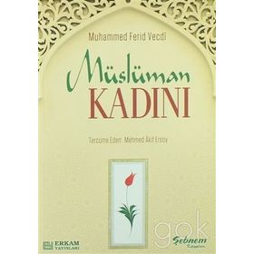 MÜSLÜMAN KADINI - MUHAMMED FERID VECDI