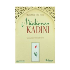 MÜSLÜMAN KADINI - MUHAMMED FERID VECDI