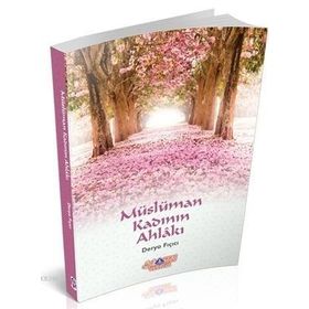 Müslüman Kadının Ahlakı - Derya Fıçıcı