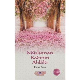 Müslüman Kadının Ahlakı - Derya Fıçıcı