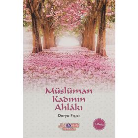 Müslüman Kadının Ahlakı - Derya Fıçıcı
