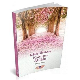 Müslüman Kadının Ahlakı - Derya Fıçıcı