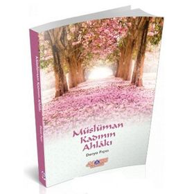Müslüman Kadının Ahlakı - Derya Fıçıcı