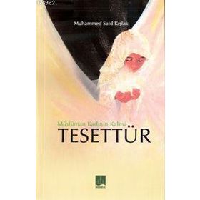MÜSLÜMAN KADININ KALESI TESETTÜR - MUHAMMED SAID KIŞLAK