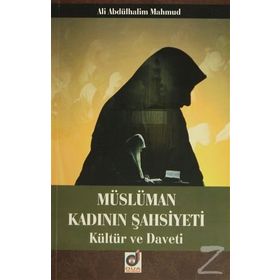Müslüman Kadının Şahsiyeti Kültür ve Daveti - Dr. A. Abdulhalim Mahmud