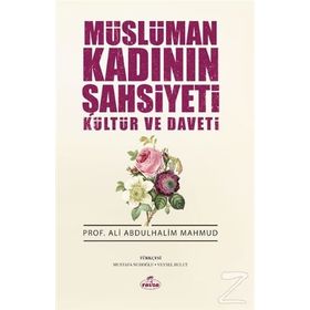 Müslüman Kadının Şahsiyeti Kültür ve Daveti - Dr. A. Abdulhalim Mahmud