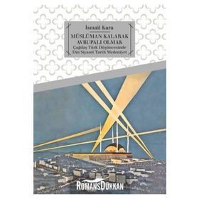 Müslüman Kalarak Avrupalı Olmak - İsmail Kara