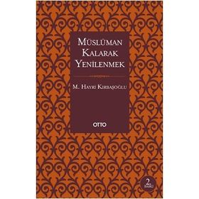 Müslüman Kalarak Yenilenmek - M. Hayri Kırbaşoğlu