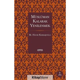 Müslüman Kalarak Yenilenmek - M. Hayri Kırbaşoğlu