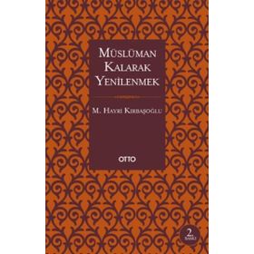 Müslüman Kalarak Yenilenmek - M. Hayri Kırbaşoğlu