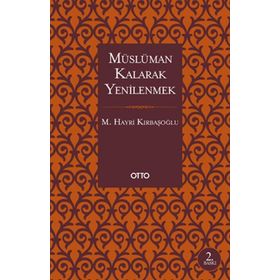 Müslüman Kalarak Yenilenmek - M. Hayri Kırbaşoğlu
