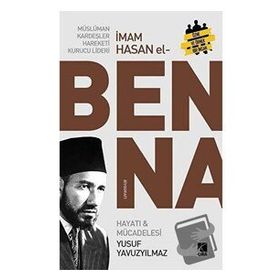 Müslüman Kardeşler Hareketi Kurucu Lideri İmam Hasan El Benna - Yusuf Yavuzyılmaz