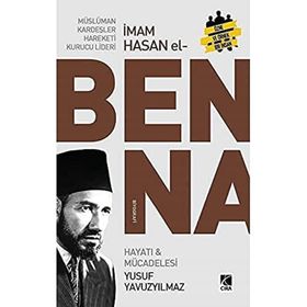 Müslüman Kardeşler Hareketi Kurucu Lideri İmam Hasan El Benna - Yusuf Yavuzyılmaz