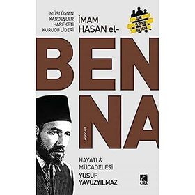 Müslüman Kardeşler Hareketi Kurucu Lideri İmam Hasan El Benna - Yusuf Yavuzyılmaz