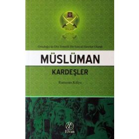 MÜSLÜMAN KARDEŞLERE YÖNELIK ELEŞTIRILER VE CEVAPLAR - AHMET VAROL