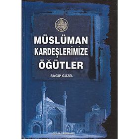 Müslüman Kardeşlerimize Öğütler - emekli muftu ragip guzel