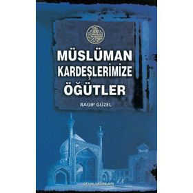 Müslüman Kardeşlerimize Öğütler - emekli muftu ragip guzel