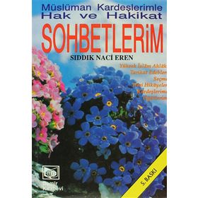 Müslüman Kardeşlerimle Hak ve Hakikat Sohbetlerim - Sıddık Naci Eren