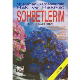 Müslüman Kardeşlerimle Hak ve Hakikat Sohbetlerim - Sıddık Naci Eren