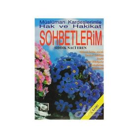 Müslüman Kardeşlerimle Hak ve Hakikat Sohbetlerim - Sıddık Naci Eren