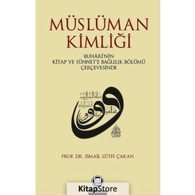 Müslüman Kimliği - İsmail Lütfi Çakan