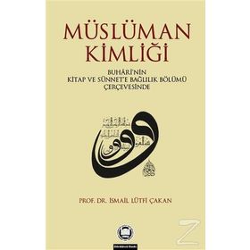Müslüman Kimliği - İsmail Lütfi Çakan
