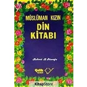 MÜSLÜMAN KIZIN DIN KİTABI - M.K.PİLAVOĞLU