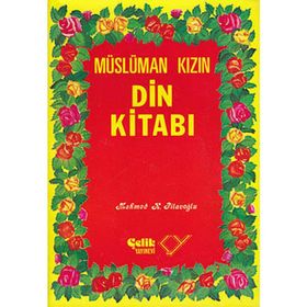 MÜSLÜMAN KIZIN DIN KİTABI - M.K.PİLAVOĞLU
