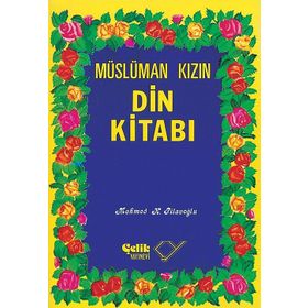 MÜSLÜMAN KIZIN DIN KİTABI - M.K.PİLAVOĞLU