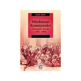 Müslüman Komünistler - Emel Akal