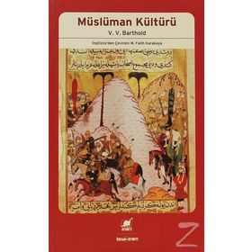 MÜSLÜMAN KÜLTÜRÜ - ;VASILIY VLADIMIROVIÇ BARTOLD