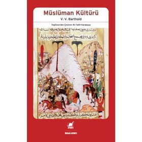 MÜSLÜMAN KÜLTÜRÜ - ;VASILIY VLADIMIROVIÇ BARTOLD