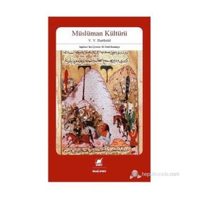 MÜSLÜMAN KÜLTÜRÜ - ;VASILIY VLADIMIROVIÇ BARTOLD
