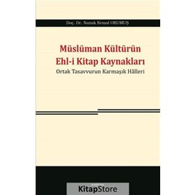 Müslüman Kültürün Ehl-i Kitap Kaynakları - Namık Kemal Okumuş