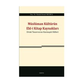 Müslüman Kültürün Ehl-i Kitap Kaynakları - Namık Kemal Okumuş