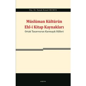 Müslüman Kültürün Ehl-i Kitap Kaynakları - Namık Kemal Okumuş