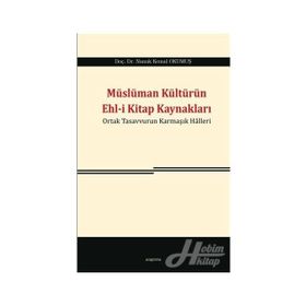 Müslüman Kültürün Ehl-i Kitap Kaynakları - Namık Kemal Okumuş