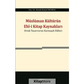 Müslüman Kültürün Ehl-i Kitap Kaynakları - Namık Kemal Okumuş
